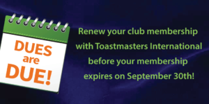 Renew your club membership with Toastmasters International before September 30th