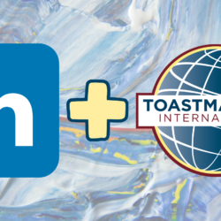 Getting the Most out of Toastmasters using LinkedIn – Part 2 of 2