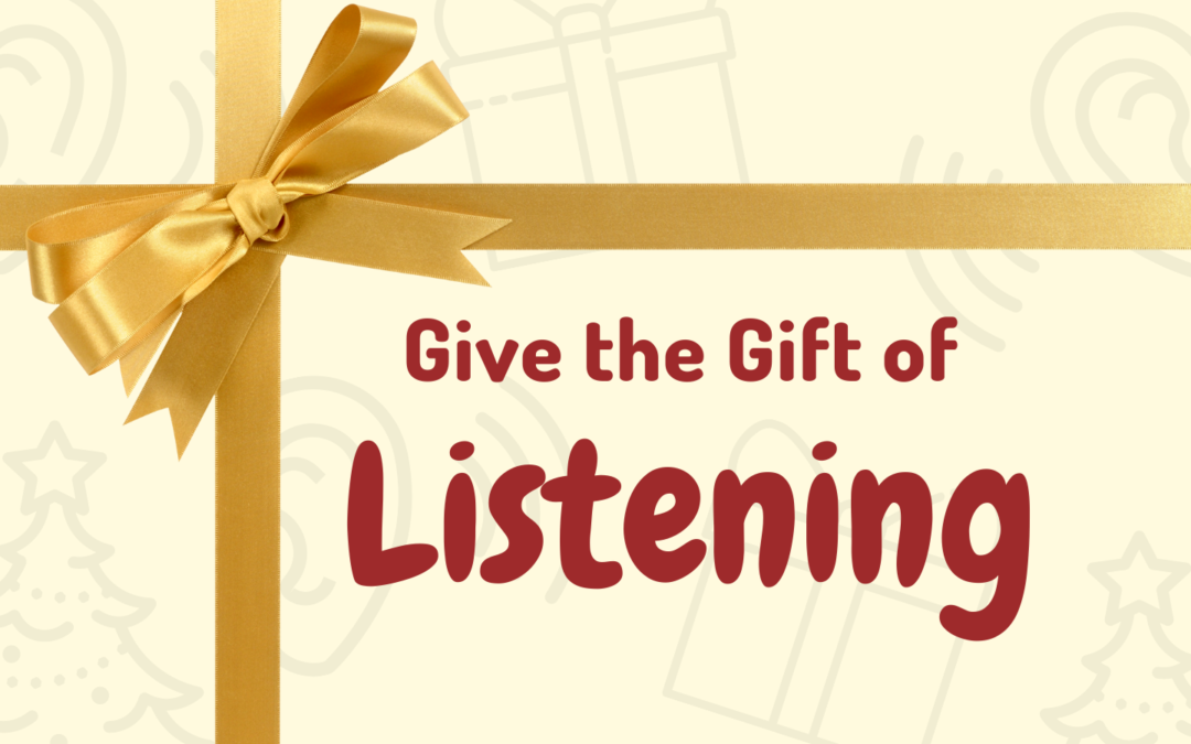 Give the Gift of Listening