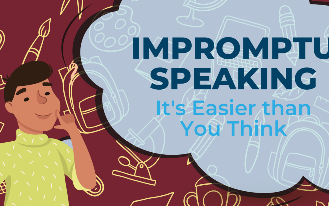 Impromptu Speaking: It’s Easier than You Think