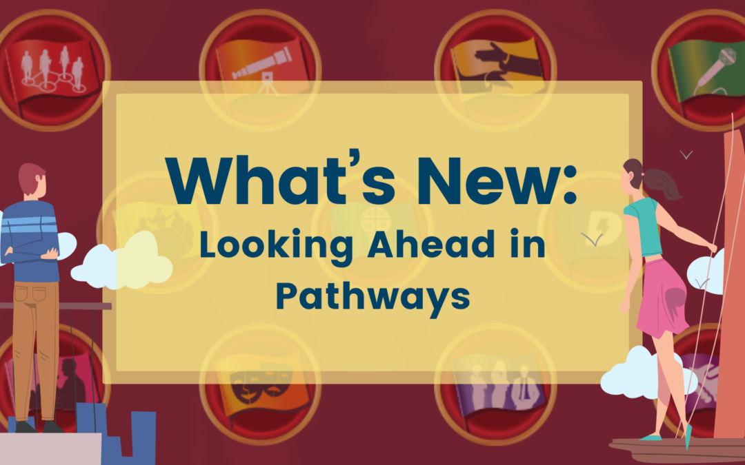 What’s New:  Looking Ahead in Pathways